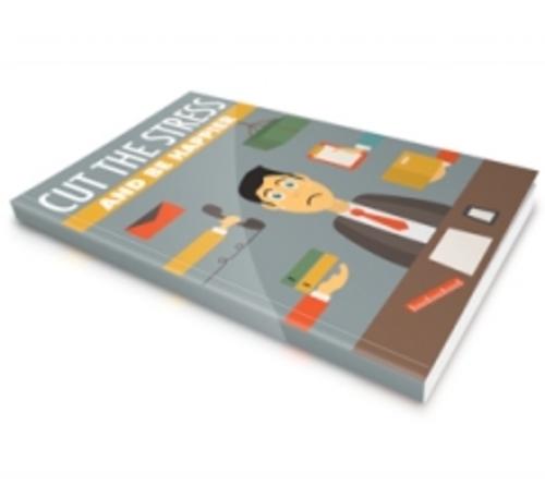 Product picture Cut The Stress And Be Happier with master resale rights
